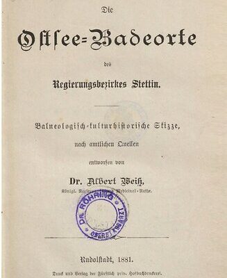 خرید و دانلود نسخه کامل کتاب Die Ostsee-Badeorte des Regierungs-Bezirks Stettin ; balneologisch-kulturhistorische Skizze nach amtlichen Quellen