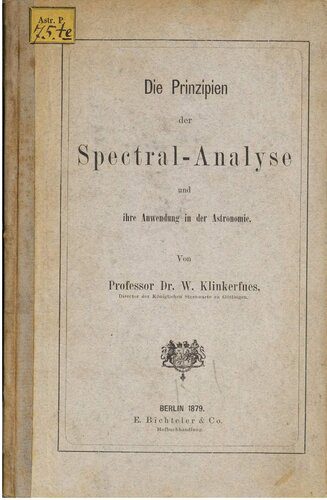خرید و دانلود نسخه کامل کتاب Die Prinzipien der Spektral-Analyse und ihre Anwendung in der Astronomie_68bc5cf0d7042.jpeg خرید و دانلود نسخه کامل کتاب Die Prinzipien der Spektral-Analyse und ihre Anwendung in der Astronomie