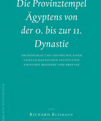 خرید و دانلود نسخه کامل کتاب Die Provinztempel Ägyptens von der 0. bis zur 11. Dynastie: Archäologie und Geschichte einer gesellschaftlichen Institution zwischen Residenz und Provinz, Teil I: Text & Teil II: Abbildungen