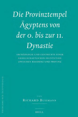 خرید و دانلود نسخه کامل کتاب Die Provinztempel Ägyptens von der 0. bis zur 11. Dynastie: Archäologie und Geschichte einer gesellschaftlichen Institution zwischen Residenz und Provinz, Teil I: Text & Teil II: Abbildungen_68c4e1fc1f63b.jpeg خرید و دانلود نسخه کامل کتاب Die Provinztempel Ägyptens von der 0. bis zur 11. Dynastie: Archäologie und Geschichte einer gesellschaftlichen Institution zwischen Residenz und Provinz, Teil I: Text & Teil II: Abbildungen