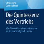 خرید و دانلود نسخه کامل کتاب Die Quintessenz des Vertriebs: Was Sie wirklich wissen müssen, um im Verkauf erfolgreich zu sein