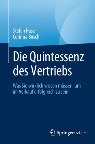 خرید و دانلود نسخه کامل کتاب Die Quintessenz des Vertriebs: Was Sie wirklich wissen müssen, um im Verkauf erfolgreich zu sein_68c51ad08cf7f.jpeg خرید و دانلود نسخه کامل کتاب Die Quintessenz des Vertriebs: Was Sie wirklich wissen müssen, um im Verkauf erfolgreich zu sein