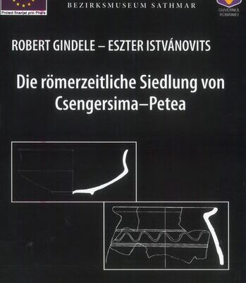 خرید و دانلود نسخه کامل کتاب Die römerzeitliche Siedlung von Csengersima-Petea