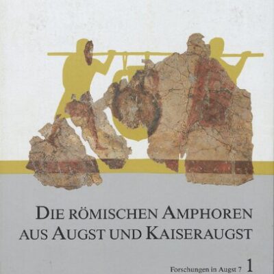 خرید و دانلود نسخه کامل کتاب Die römischen Amphoren aus Augst und Kaiseraugst: Ein Beitrag zur römischen Handels- und Kulturgeschichte. Bd. 1. Die südspanischen Ölamphoren (Gruppe 1)