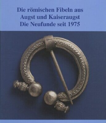 خرید و دانلود نسخه کامل کتاب Die römischen Fibeln aus Augst und Kaiseraugst: Die Neufunde seit 1975