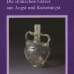 خرید و دانلود نسخه کامل کتاب Die römischen Gläser aus Augst und Kaiseraugst. Bd. 2. Katalog und Tafeln