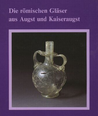 خرید و دانلود نسخه کامل کتاب Die römischen Gläser aus Augst und Kaiseraugst. Bd. 2. Katalog und Tafeln