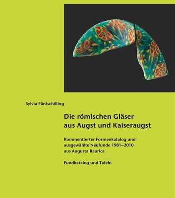 خرید و دانلود نسخه کامل کتاب Die römischen Gläser aus Augst und Kaiseraugst: Kommentierter Formenkatalog und ausgewählte Neufunde 1981-2010 aus Augusta Raurica. Bd. 2. Fundkatalog und Tafeln