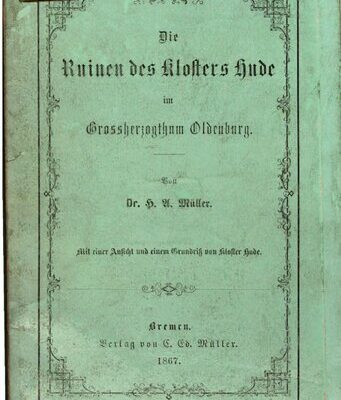 خرید و دانلود نسخه کامل کتاب Die Ruinen des Klosters Hude im Großherzogthum [Großherzogtum] Oldenburg