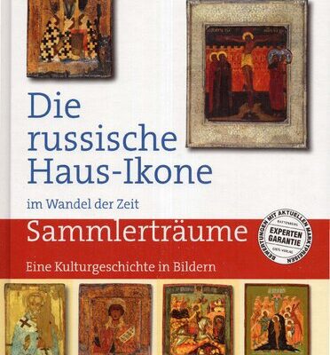 خرید و دانلود نسخه کامل کتاب Die russische Haus-Ikone im Wandel der Zeit : Eine Kulturgeschichte in Bildern