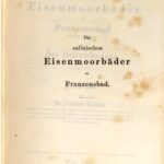 خرید و دانلود نسخه کامل کتاب Die salinischen Eisenmoorbäder zu Franzensbad (bei Eger in Böhmen) und ihre Heilwirkungen : Monographie