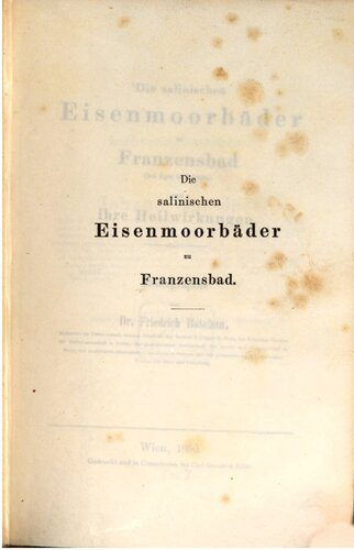 خرید و دانلود نسخه کامل کتاب Die salinischen Eisenmoorbäder zu Franzensbad (bei Eger in Böhmen) und ihre Heilwirkungen : Monographie_68c035bb5f5be.jpeg خرید و دانلود نسخه کامل کتاب Die salinischen Eisenmoorbäder zu Franzensbad (bei Eger in Böhmen) und ihre Heilwirkungen : Monographie