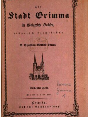 خرید و دانلود نسخه کامل کتاب Die Stadt Grimma im Königreiche Sachsen, historisch beschrieben