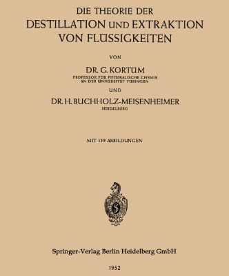 خرید و دانلود نسخه کامل کتاب Die Theorie der Destillation und Extraktion von Flüssigkeiten