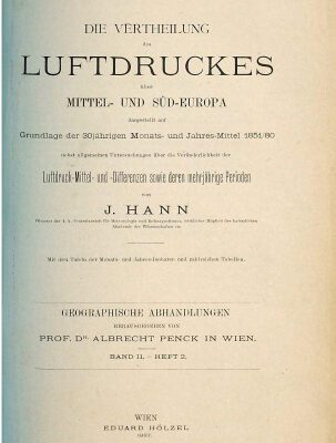خرید و دانلود نسخه کامل کتاب Die Vertheilung [Verteilung] des Luftdruckes über Mittel- und Süd-Europa. Dargestellt auf Grundlage des 30jährigen Monats- und Jahresmittel 1851/80 nebst allgemeinen Untersuchungen über die Veränderlichkeit des Luftdruck-Mittel – und Differenzen sowie deren mehrjährigen Perioden