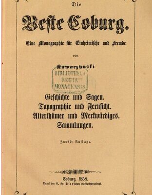 خرید و دانلود نسخه کامل کتاب Die Veste Coburg. Eine Monographie für Einheimische und Fremde ; Geschichte und Sagen. Topographie und Fernsicht. Altertümer und Merkwürdiges. Sammlungen