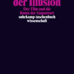 خرید و دانلود نسخه کامل کتاب Die Wiederkehr der Illusion – Der Film und die Kunst der Gegenwart