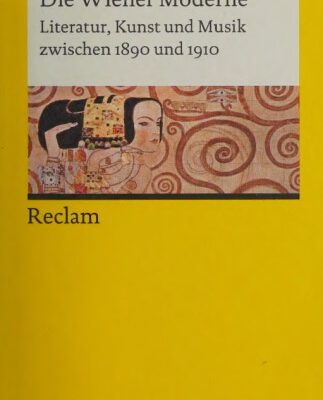 خرید و دانلود نسخه کامل کتاب Die Wiener Moderne : Literatur, Kunst und Musik zwischen 1890 und 1910