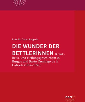 خرید و دانلود نسخه کامل کتاب Die Wunder der Bettlerinnen: Krankheits- und Heilungsgeschichten in Burgos und Santo Domingo de la Calzada (1554-1559)