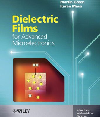 خرید و دانلود نسخه کامل کتاب Dielectric Films for Advanced Microelectronics (Wiley Series in Materials for Electronic & Optoelectronic Applications)