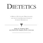 خرید و دانلود نسخه کامل کتاب Dietetics – A Medical Dictionary, Bibliography, and Annotated Research Guide to Internet References