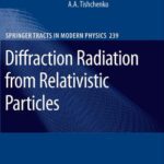 خرید و دانلود نسخه کامل کتاب Diffraction Radiation from Relativistic Particles