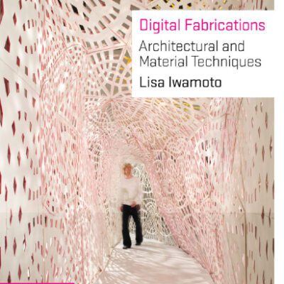 خرید و دانلود نسخه کامل کتاب Digital Fabrications: Architectural and Material Techniques