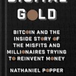 خرید و دانلود نسخه کامل کتاب Digital Gold: Bitcoin and the Inside Story of the Misfits and Millionaires Trying to Reinvent Money by Nathaniel Popper