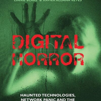 خرید و دانلود نسخه کامل کتاب Digital Horror: Haunted Technologies, Network Panic and the Found Footage Phenomenon