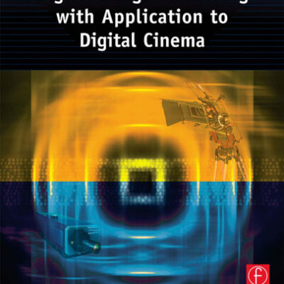 خرید و دانلود نسخه کامل کتاب Digital Image Processing with Application to Digital Cinema.(Focal Press)