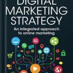 خرید و دانلود نسخه کامل کتاب Digital Marketing Strategy: An Integrated Approach to Online Marketing by Simon Kingsnorth