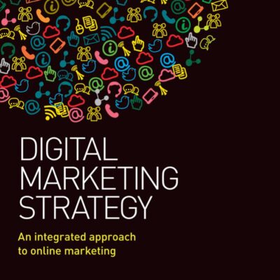 خرید و دانلود نسخه کامل کتاب Digital Marketing Strategy: An Integrated Approach to Online Marketing