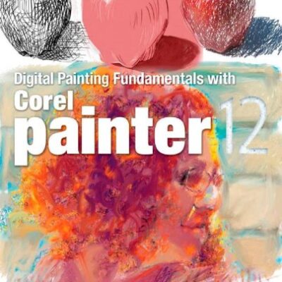 خرید و دانلود نسخه کامل کتاب Digital Painting Fundamentals with Corel Painter 12
