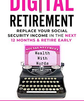 خرید و دانلود نسخه کامل کتاب Digital Retirement:  Replace Your Social Security Income In The Next 12 Months & Retire Early (Wealth With Words)[2020] –  +  pdf