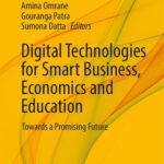 خرید و دانلود نسخه کامل کتاب Digital Technologies for Smart Business, Economics and Education: Towards a Promising Future