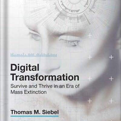 خرید و دانلود نسخه کامل کتاب Digital Transformation: Survive and Thrive in an Era of Mass Extinction by Thomas M. Siebel