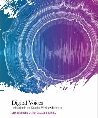 خرید و دانلود نسخه کامل کتاب Digital Voices: Podcasting in the Creative Writing Classroom