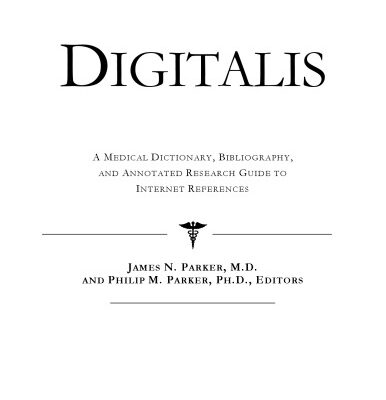 خرید و دانلود نسخه کامل کتاب Digitalis – A Medical Dictionary, Bibliography, and Annotated Research Guide to Internet References