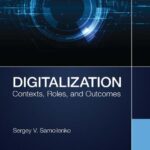 خرید و دانلود نسخه کامل کتاب Digitalization: Contexts, Roles, and Outcomes