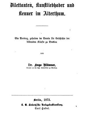 خرید و دانلود نسخه کامل کتاب Dilettanten, Kunftliebhaber und Kenner im Alterthum. Ein Vortrag, gehalten im Verein für Geschichte der bildenden Künste zu Breslau