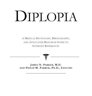 خرید و دانلود نسخه کامل کتاب Diplopia – A Medical Dictionary, Bibliography, and Annotated Research Guide to Internet References