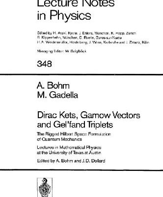خرید و دانلود نسخه کامل کتاب Dirac Kets, Gamow Vectors and Gel’fand Triplets