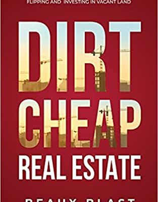 خرید و دانلود نسخه کامل کتاب Dirt Cheap Real Estate: The Ultimate 5 Step System for a Broke Beginner to get INSANE ROI by Flipping and Investing in Vacant[2021] –  +  pdf
