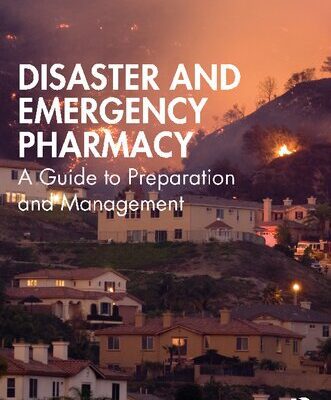 خرید و دانلود نسخه کامل کتاب Disaster and Emergency Pharmacy: A Guide to Preparation and Management