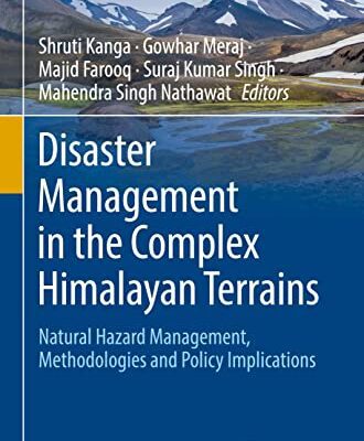 خرید و دانلود نسخه کامل کتاب Disaster Management in the Complex Himalayan Terrains: Natural Hazard Management, Methodologies and Policy Implications