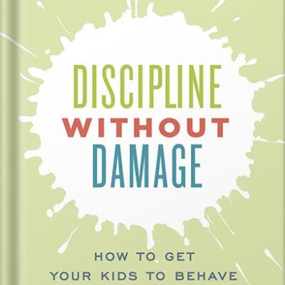 خرید و دانلود نسخه کامل کتاب Discipline Without Damage: How to Get Your Kids to Behave Without Messing Them Up by Vanessa Lapointe