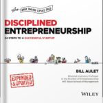 خرید و دانلود نسخه کامل کتاب Disciplined Entrepreneurship: 24 Steps to a Successful Startup, Expanded & Updated 2nd Edition, by Bill Aulet