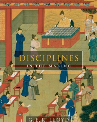 خرید و دانلود نسخه کامل کتاب Disciplines in the Making: Cross-Cultural Perspectives on Elites, Learning, and Innovation