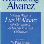 خرید و دانلود نسخه کامل کتاب Discovering Alvarez: Selected Works of Luis W. Alvarez with Commentary by His Students and Colleagues