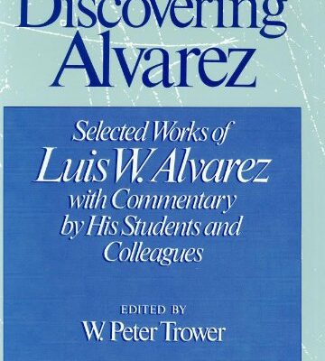 خرید و دانلود نسخه کامل کتاب Discovering Alvarez: Selected Works of Luis W. Alvarez with Commentary by His Students and Colleagues